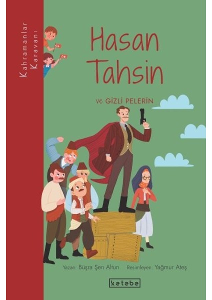Kahramanlar Karavanı - Hasan Tahsin ve Gizli Pelerin