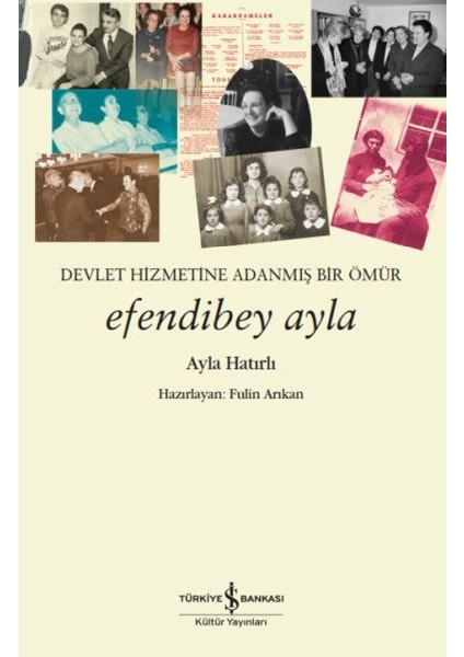 Efendibey Ayla – Devlet Hizmetine Adanmış Bir Ömür