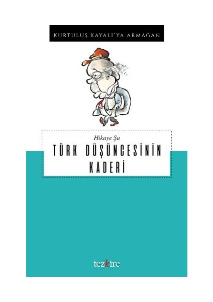 Hikaye Şu - Türk Düşüncesinin Kaderi