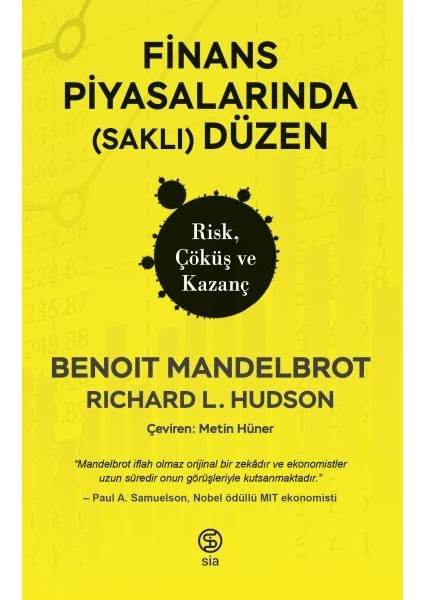 Finans Piyasalarında (Saklı) Düzen Risk, Çöküş ve Kazanç