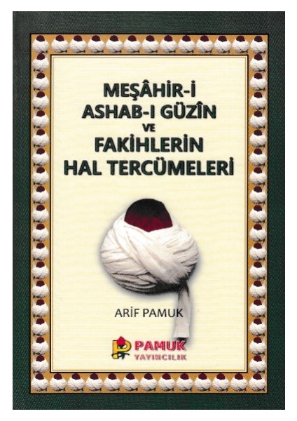 Meşahir-I Ashab-I Güzin ve Fakihlerin Hal Tercümeleri
