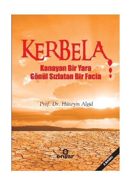 Kerbela Kanayan Bir Yara Gönül Sızlatan Bir Facia