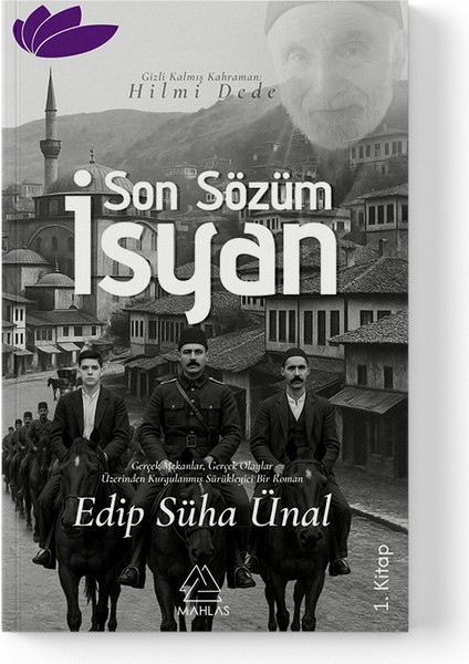 Edip Süha Ünal - Son Sözüm “isyan”