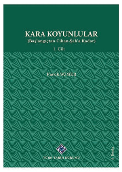 Kara Koyunlular (Başlangıçtan Cihan-Şah'a Kadar) I.cilt