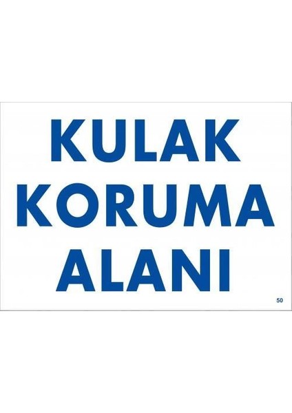 Kulak Koruma Alanı Uyarı Levhası 25X35 Kod:50