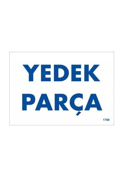 Yedek Parça Uyarı Levhası 17,5X25 KOD:1788
