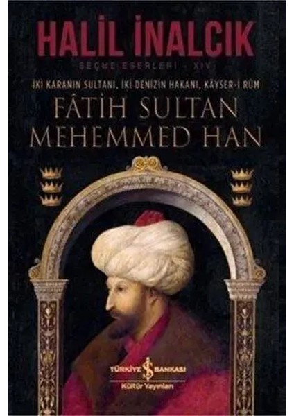 Fatih Sultan Mehemmed Han Halil İnalcık Ciltsiz Eser
