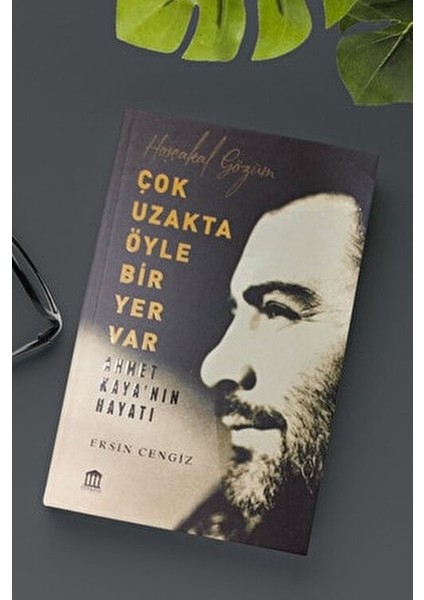 Çok Uzakta Öyle Bir Yer Var Ahmet Kaya'nın Hayatı - Ersin Cengiz