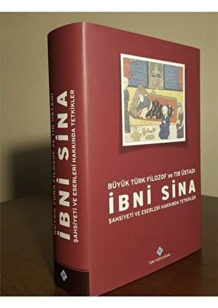 Ibnî Sîna: Büyük Türk Filozof ve Tın Üstadı - Şahsiyeti ve Eserleri Hakkında Tetkikler (Ciltli)