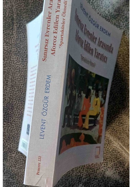 Sınırsız Evrenler Arasında Aforoz Edilen Yaratıcı: Spartaküsler Ölmedi 2007 Yili 1,baski 445 Sayfa Cok Temiz Kondisyonda fiyatları