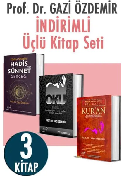 Gazi Özdemir Üçlü Set (Son Davet Kur'an - Oku - Hadis ve Sünnet Gerçeği)