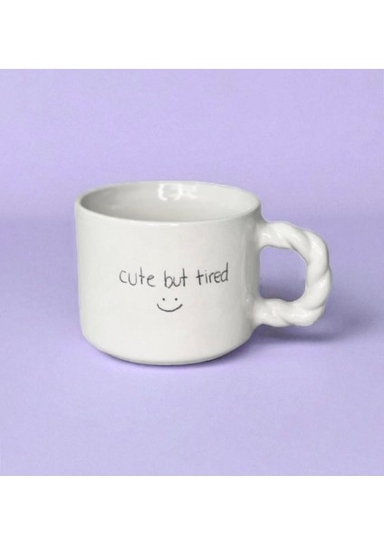 Cute But Tired Beyaz El Yapımı Yazılı Seramik Kupa