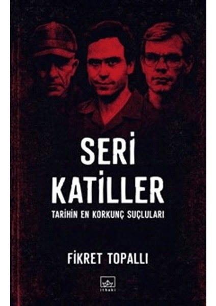 Seri Katiller: Tarihin En Korkunç Suçluları