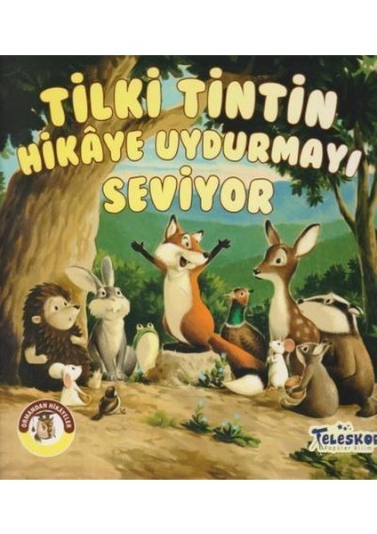 Tilki Tintin Hikaye Uydurmayı Seviyor - Ormandan Hikayeler