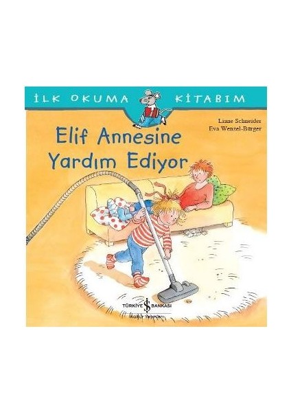 Ilk Okuma Kitabım - Elif Annesine Yardım Ediyor