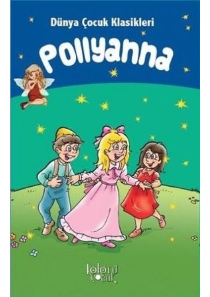 Pollyanna - Dünya Çocuk Klasikleri