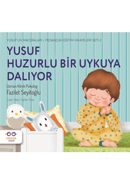 Yusuf Huzurlu Bir Uykuya Dalıyor - Yusuf’un Maceraları - Pedagojik Eğitim Hikayeleri Seti 2