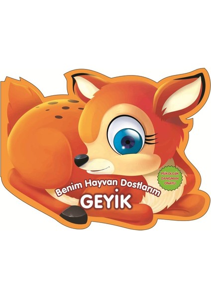 Geyik - Benim Hayvan Dostlarım (Ciltli)