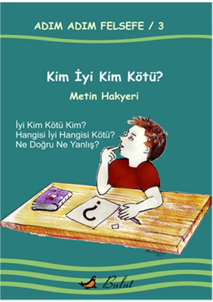Kim Iyi Kim Kötü? / Adım Adım Felsefe 3.kitap