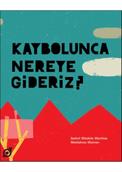 Kaybolunca Nereye Gideriz?