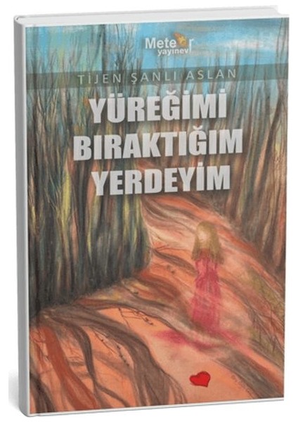 Yüreğimi Bıraktığım Yerdeyim