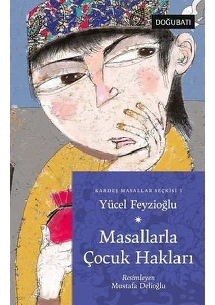 Masallarla Çocuk Hakları - Kardeş Masallar Seçkisi 1