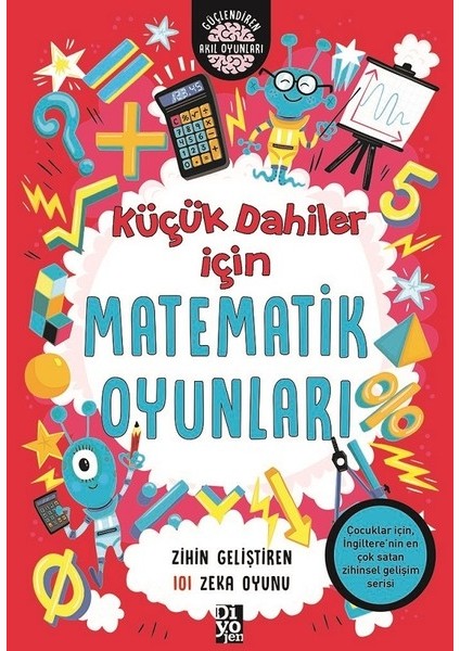 Küçük Dahiler Için Matematik Oyunları - Zihin Geliştiren 101 Zeka Oyunu
