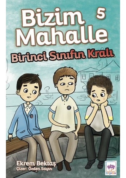 Bizim Mahalle 5 - Birinci Sınıfın Kralı