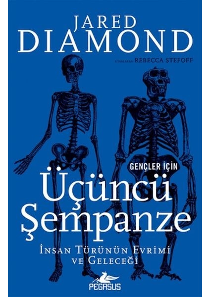 Gençler Için Üçüncü Şempanze: Insan Türünün Evrimi ve Geleceği