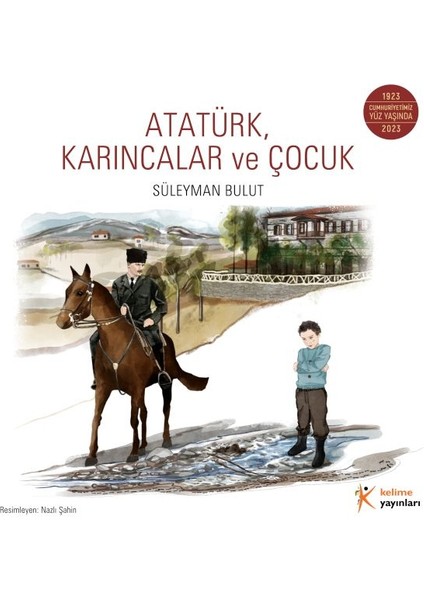 Atatürk, Karıncalar ve Çocuk