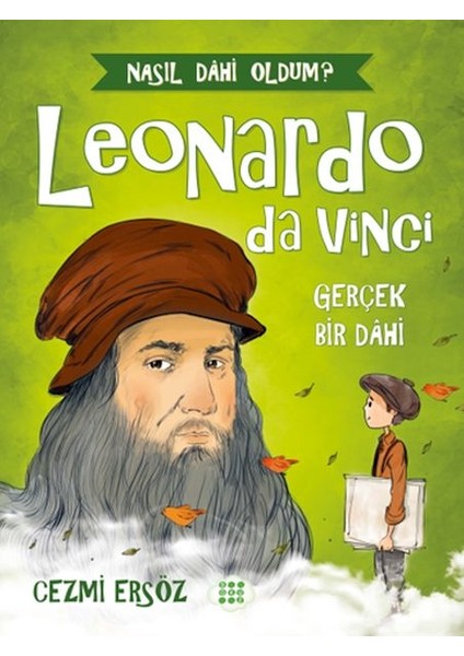 Nasıl Dahi Oldum? - Leonardo Da Vinci - Gerçek Bir Dahi