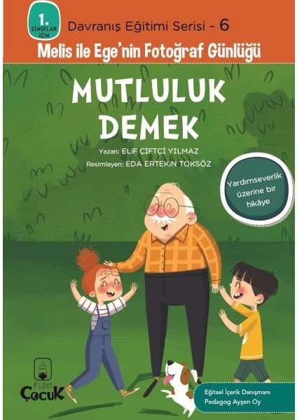 Davranış Eğitimi Serisi 6 - Melis ile Ege'nin Fotoğraf Günlüğü-Mutluluk Demek