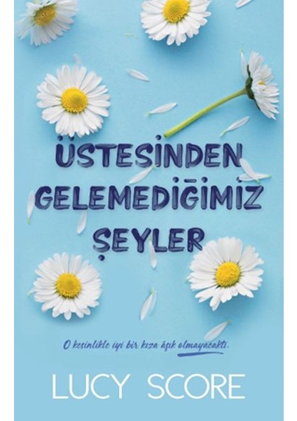 Üstesinden Gelemediğimiz Şeyler