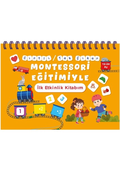 Cırtlı / Tak Çıkar Montessori Eğitimiyle Ilk Etkinlik Kitabım