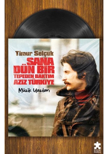 Sana Dün Bir Tepeden Baktım Aziz Türkiye- Müzik Yazıları