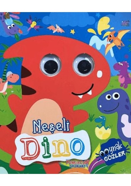 Neşeli Dino - Oynak Gözler