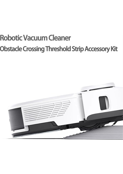 Engel Geçiş Eşiği Çubuğu Kiti Evrensel Süpürücü Vakum Temizleyici Robot Engel Geçiş Eğim Aksesuar Parçaları (Yurt Dışından) modelleri