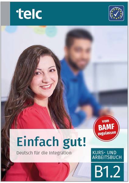 Einfach Gut! Deutsch Für Die Integration B1.2 Kurs- Und Arbeitsbuch