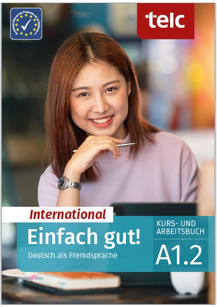Einfach Gut! International Deutsch Als Fremdsprache A1.2 Kurs- Und Arbeitsbuch