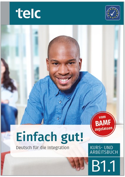 Einfach Gut! Deutsch Für Die Integration B1.1 Kurs- Und Arbeitsbuch