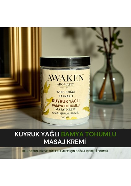 Awaken Aromatic Kuyruk Yağlı ve Bamya Tohumlu Yağlı Masaj Kremi 300ML modelleri