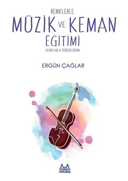 Renklerle Müzik ve Keman Eğitimi Oyunlarla Öğreniyorum