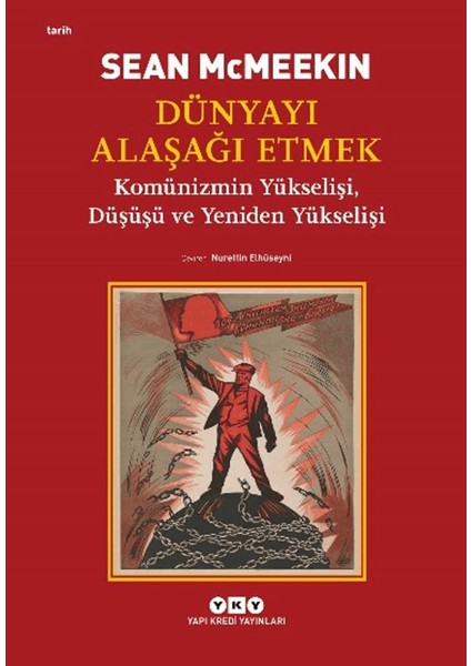 Dünyayı Alaşağı Etmek - Sean McMeekin