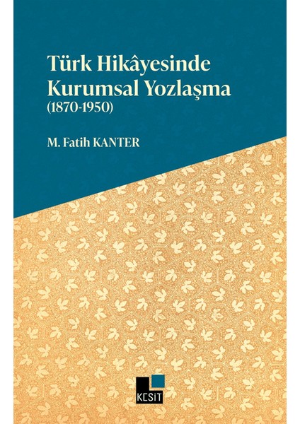 Türk Hikayesinde Kurumsal Yozlaşma (1870-1950)