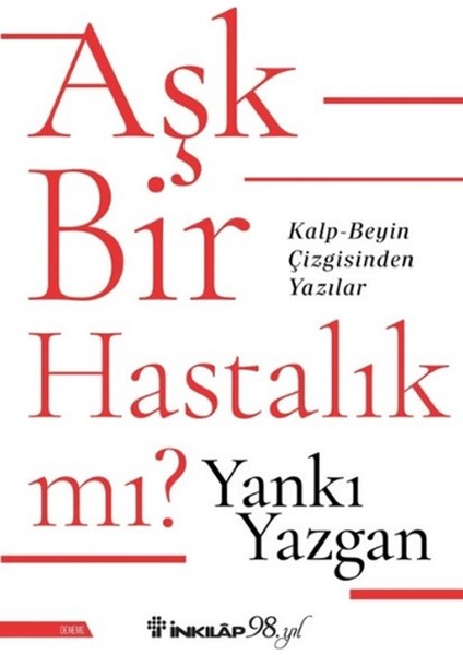 Aşk Bir Hastalık Mı? - Yankı Yazgan