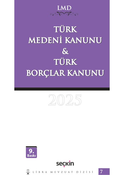 Türk Medeni Kanunu ve Türk Borçlar Kanunu / Lmd–7