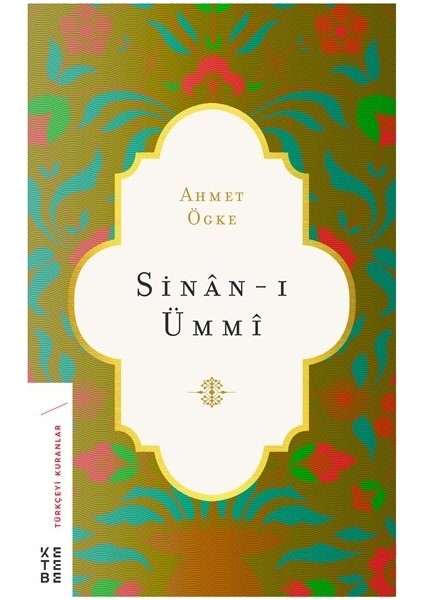 Sinan-ı Ümmi - Ahmet Ögke
