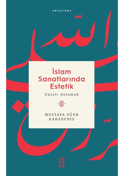 İslam Sanatlarında Estetik - Mustafa Uğur Karadeniz