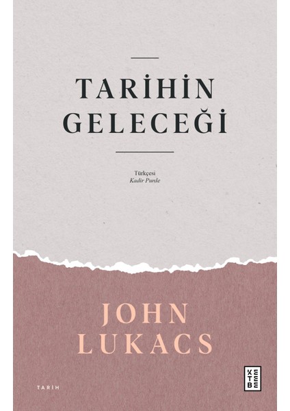Tarihin Geleceği - John Lukacs