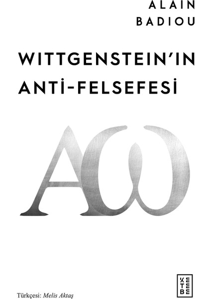 Wittgenstein'ın Anti-Felsefesi - Alain Badiou modelleri